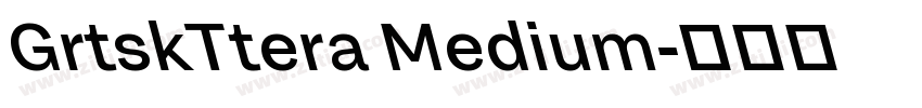 GrtskTtera Medium字体转换 GrtskTtera Medium字体转换